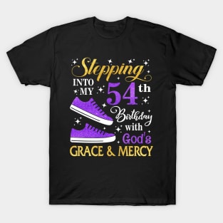 Stepping Into My 54th Birthday With God's Grace & Mercy Bday T-Shirt